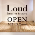 2021.5.2  Loud interior factory New Open
